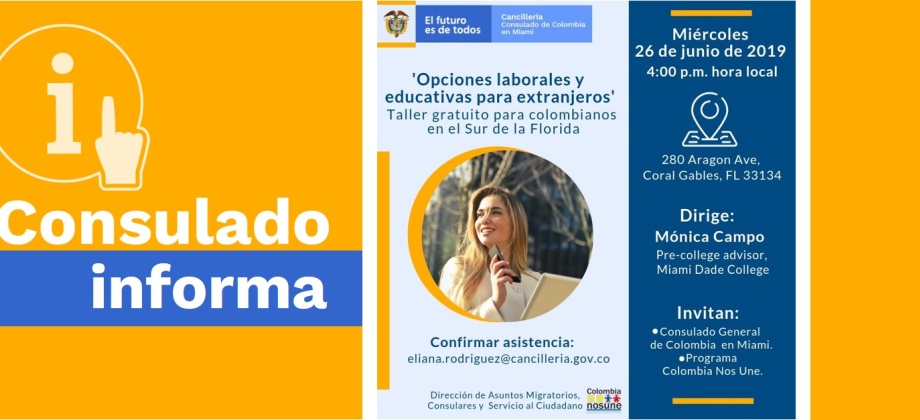 El Consulado de Colombia en Miami invita al taller gratuito ‘Opciones laborales y educativas para extranjeros’, el 26 de junio de 2019