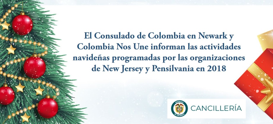 El Consulado de Colombia en Newark y Colombia Nos Une informan las actividades navideñas programadas por las organizaciones de New Jersey y Pensilvania en 2018