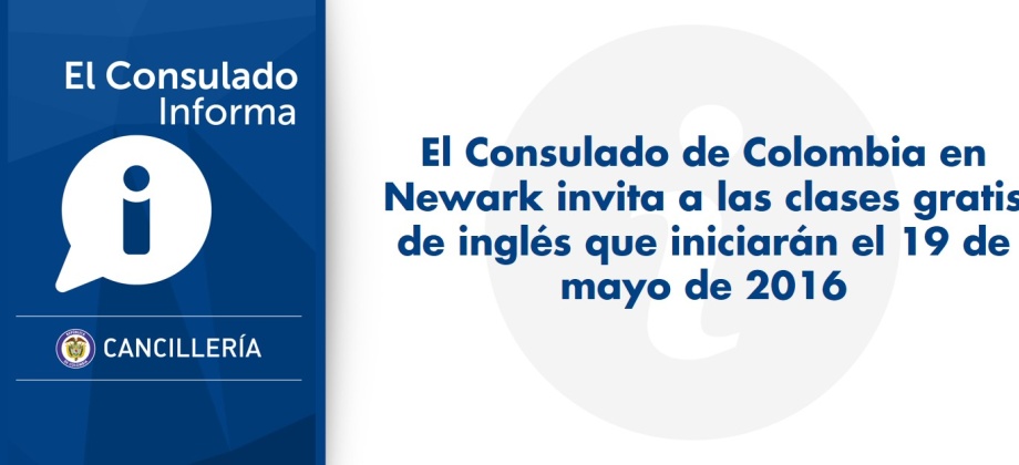 El Consulado de Colombia en Newark invita a las clases gratis de inglés que iniciarán el 19 de mayo de 2016