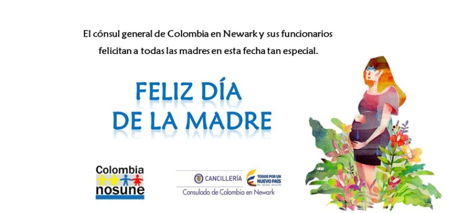 El Cónsul General de Colombia en Newark y sus funcionarios felicitan a las madres en esta fecha tan especial