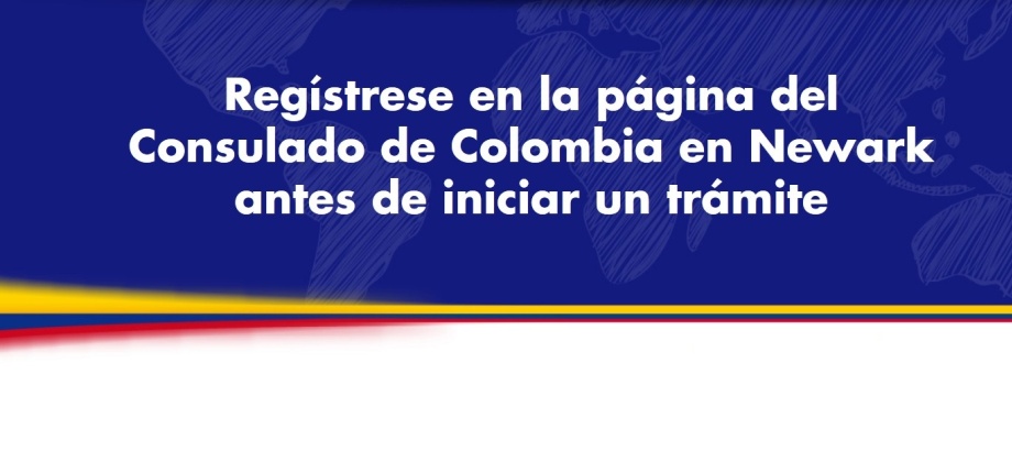 Regístrese en la página del Consulado de Colombia en Newark antes de iniciar un trámite