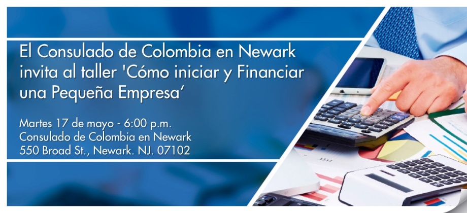El Consulado de Colombia en Newark invita al taller 'Cómo iniciar y Financiar una Pequeña Empresa'