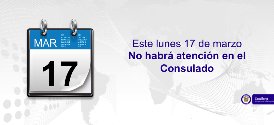 Por día festivo en México, no habrá atención en el Consulado este lunes 17 de marzo