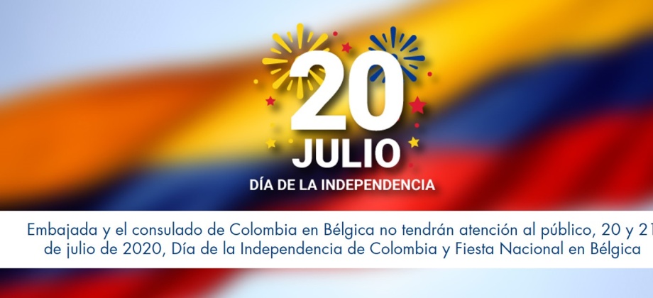 Embajada y el consulado de Colombia en Bélgica no tendrán atención al público, 20 y 21 de julio de 2020, Día de la Independencia de Colombia y Fiesta Nacional en Bélgica