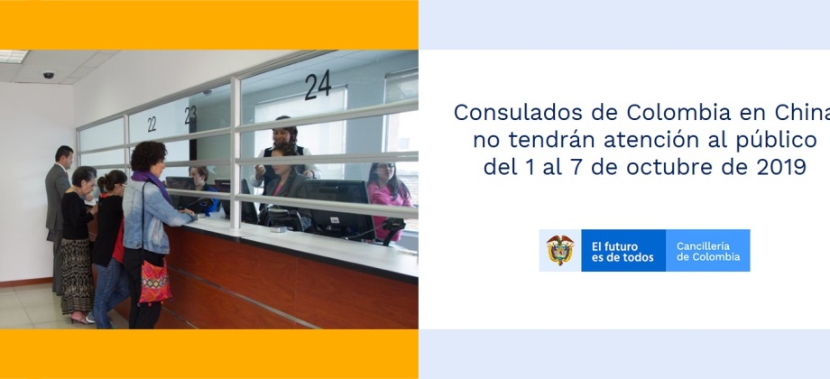 Consulados de Colombia en China no tendrán atención al público del 1 al 7 de octubre de 2019