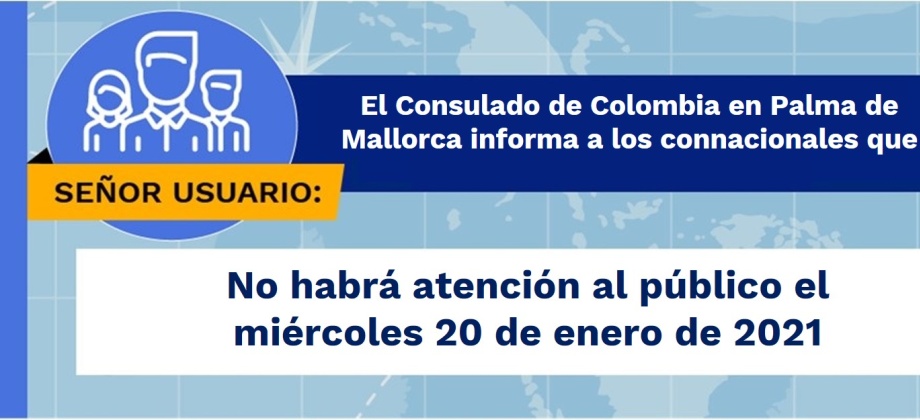 No habrá atención al público el 20 de enero de 2021 en el Consulado de Colombia en Palma de Mallorca