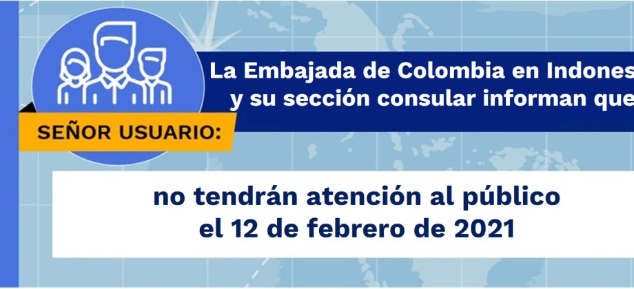 La Embajada de Colombia en Indonesia y su sección consular no tendrán atención al público el 12 de febrero de 2021