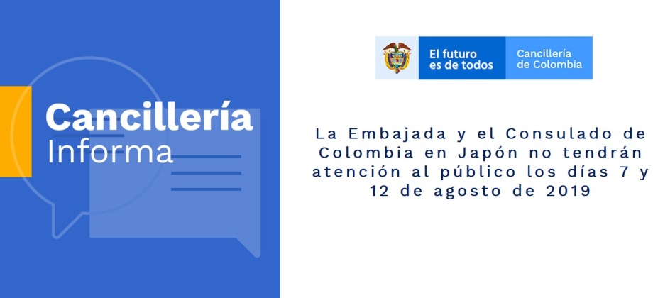 La Embajada y el Consulado de Colombia en Japón no tendrán atención al público los días 7 y 12 de agosto de 2019