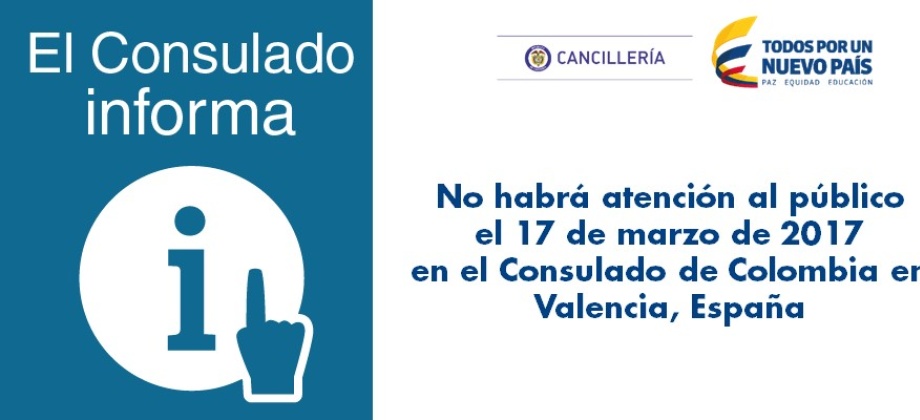 No habrá atención al público el 17 de marzo de 2017 en el Consulado de Colombia en Valencia