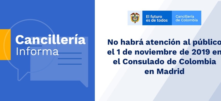 Imagen avisando que no habrá atención al público el 1 de noviembre de 2019 en el Consulado de Colombia en Madrid
