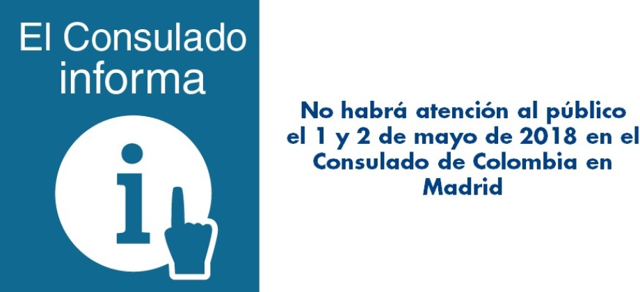 No habrá atención al público el 1 y 2 de mayo en el Consulado de Colombia en Madrid 