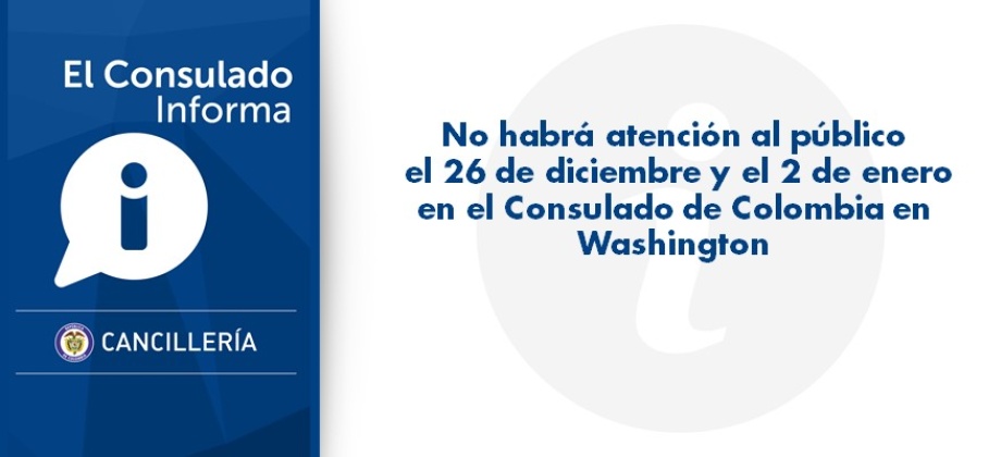 No habrá atención al público el 26 de diciembre y el 2 de enero en el Consulado de Colombia 