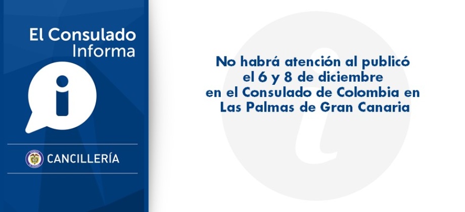 No habrá atención al publicó el 6 y 8 de diciembre en el Consulado 