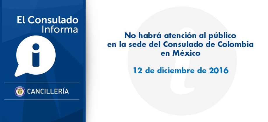 No habrá atención al público en la sede del Consulado en México