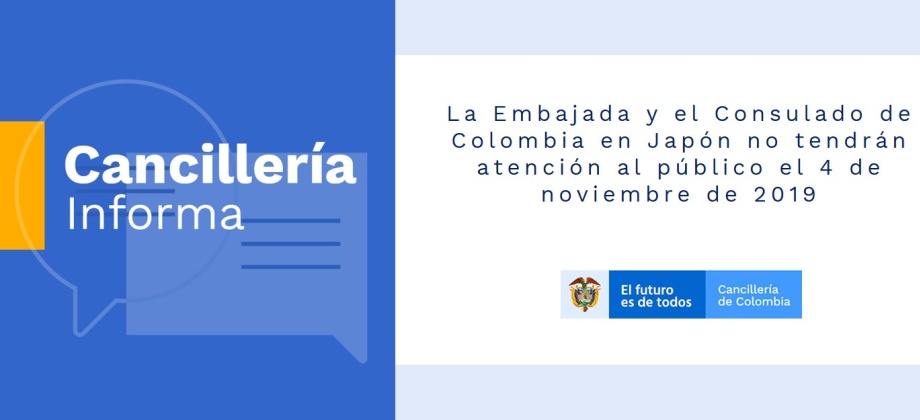 La Embajada y el Consulado de Colombia en Japón no tendrán atención al público el 4 de noviembre de 2019