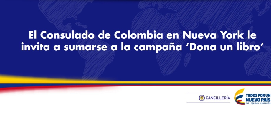 El Consulado de Colombia en Nueva York le invita a sumarse a la campaña ‘Dona un libro’