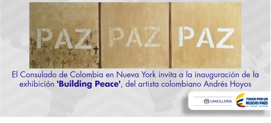 El Consulado de Colombia en Nueva York invita a la inauguración de la exhibición 'Building Peace', del artista colombiano Andrés Hoyos