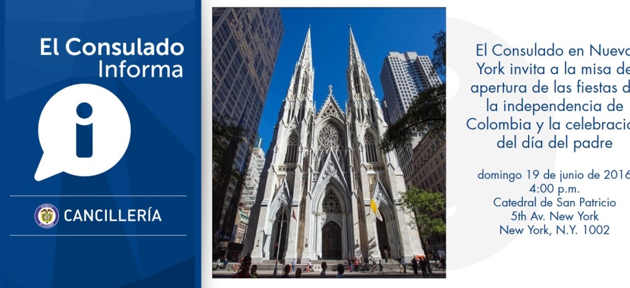 El Consulado en Nueva York invita a la misa de apertura de las fiestas de la independencia de Colombia y la celebración del día del padre
