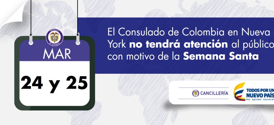 El Consulado de Colombia en Nueva York no tendrá atención al público los días 24 y 25 de marzo de 2016