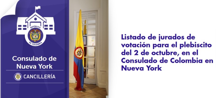 Listado de jurados de votación para el plebiscito del 2 de octubre en  Consulado de Colombia en Nueva York