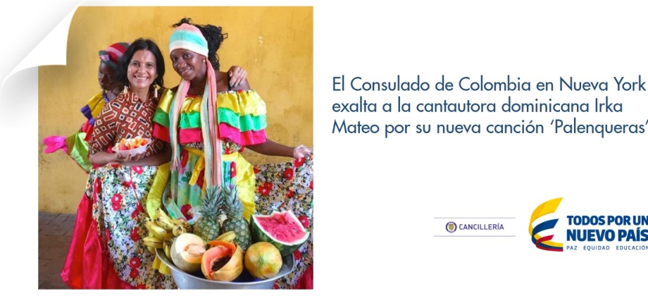 El Consulado de Colombia en Nueva York exalta a la cantautora dominicana Irka Mateo por su nueva canción ‘Palenqueras’