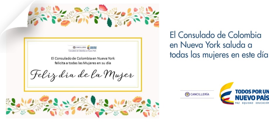 El Consulado de Colombia en Nueva York saluda a todas las mujeres en este día