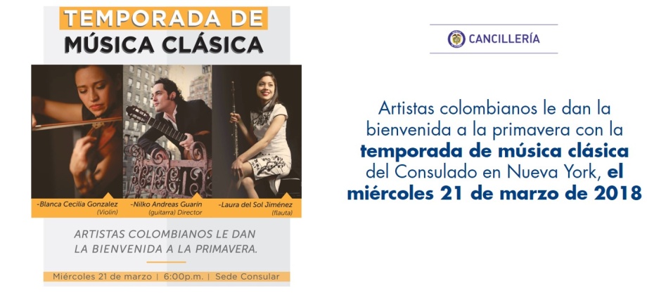Artistas colombianos le dan la bienvenida a la primavera con la temporada de música clásica del Consulado en Nueva York, el miércoles 21 de marzo de 2018