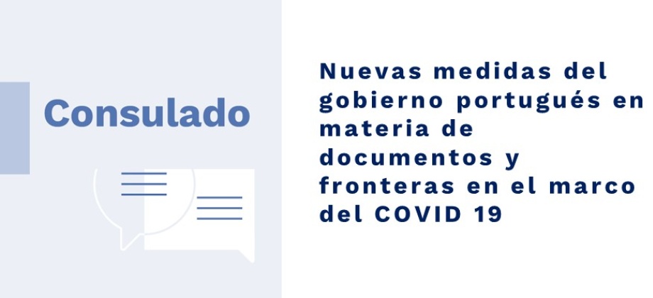 Nuevas medidas del gobierno portugués en materia de documentos y fronteras en el marco del COVID