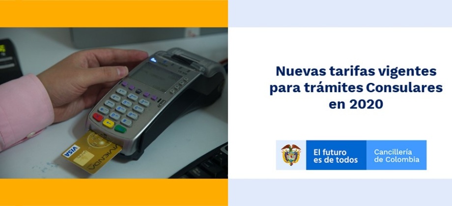 Nuevas tarifas vigentes para trámites Consulares en el año 2020