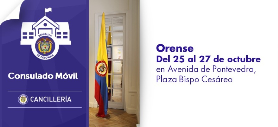 El Consulado General Central de Colombia en Madrid atenderá con su Unidad Móvil 'Colombia más cerca de ti', el próximo martes 25, miércoles 26 y jueves 27 de octubre de 2016, en la ciudad de Orense Comunidad Galicia.
