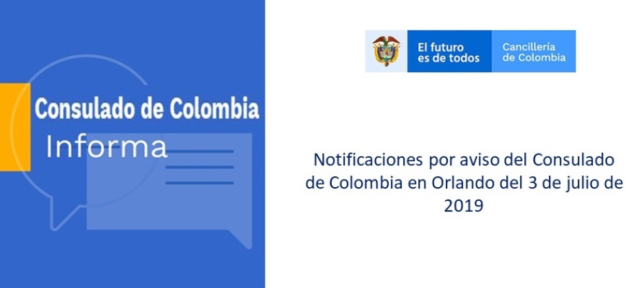 Notificaciones por aviso del Consulado de Colombia en Orlando del 3 de julio de 2019