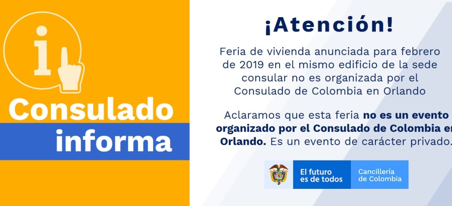 Feria de vivienda anunciada para febrero de 2019 en el mismo edificio de la sede consular no es organizada por el Consulado de Colombia en Orlando