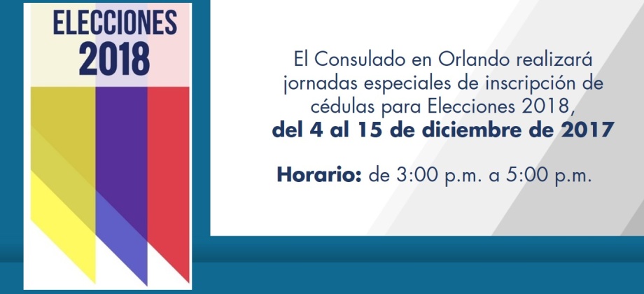 El Consulado en Orlando realizará jornadas especiales de inscripción de cédulas para Elecciones 2018, del 4 al 15 de diciembre de 2017