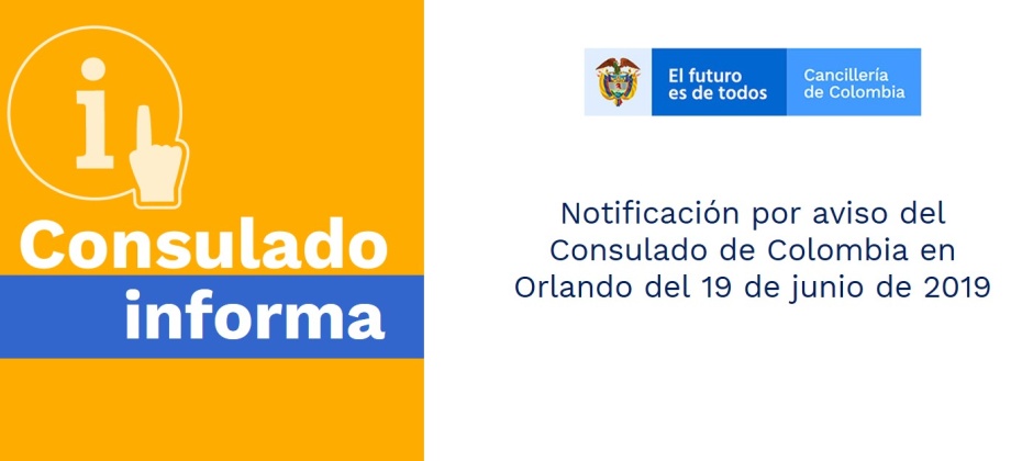 Notificación por aviso del Consulado de Colombia en Orlando del 19 de junio de 2019