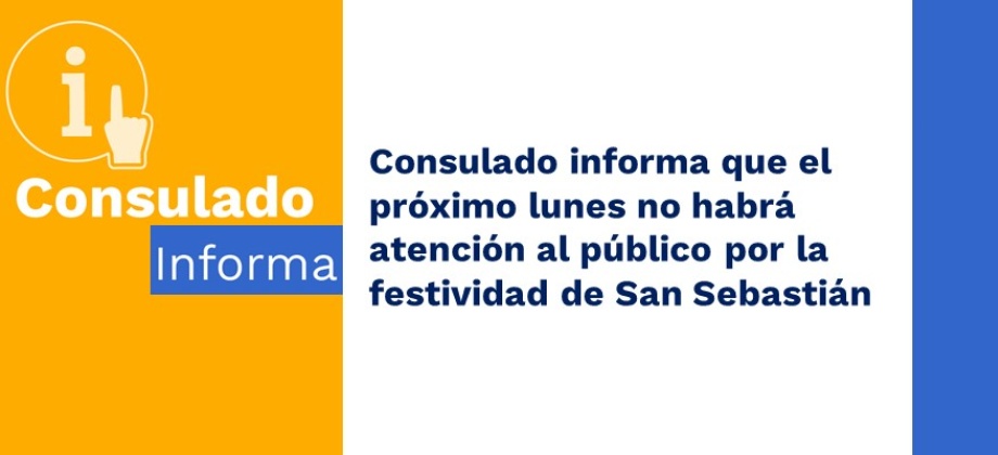 Consulado informa que el próximo lunes no habrá atención al público por la festividad de San Sebastián