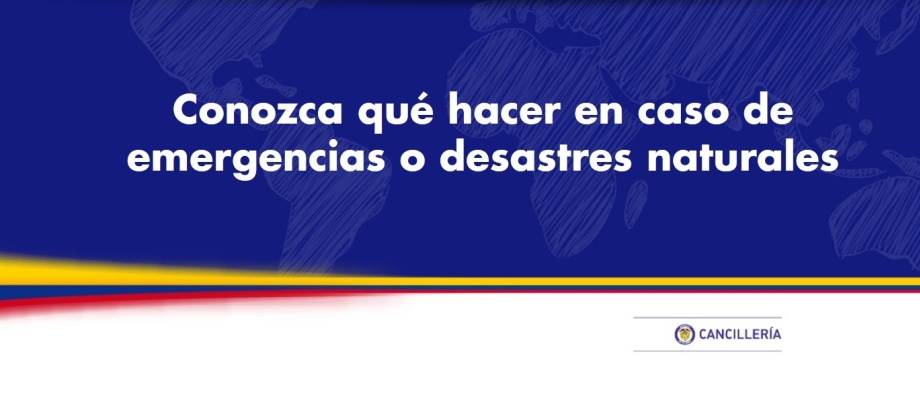 Conozca qué hacer en caso de emergencias o desastres naturales