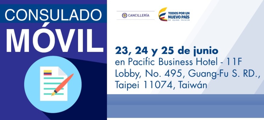 Para los ciudadanos colombianos residentes en Taiwán el 23, 24 y 25 de junio se llevará a cabo el Consulado Móvil en Taipéi, TAIWÁN