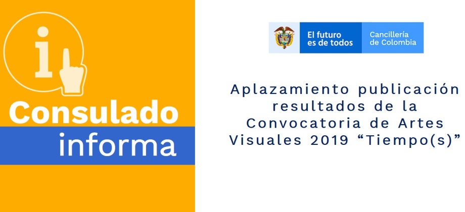 Aplazamiento publicación resultados de la Convocatoria de Artes Visuales 2019 “Tiempo(s)”