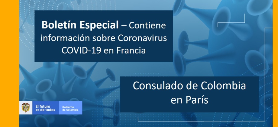 Boletín Especial del Consulado de Colombia en París – Contiene información sobre Coronavirus COVID-19 en Francia