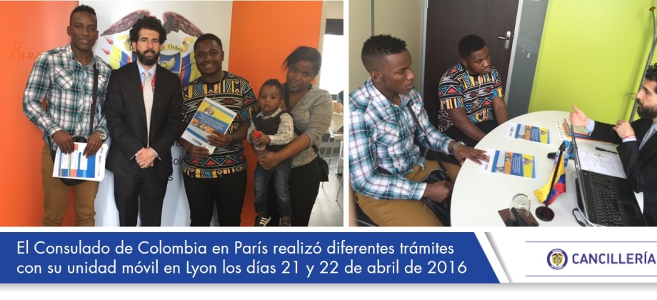 El Consulado de Colombia en París realizó diferentes trámites con su unidad móvil en Lyon los días 21 y 22 de abril de 2016