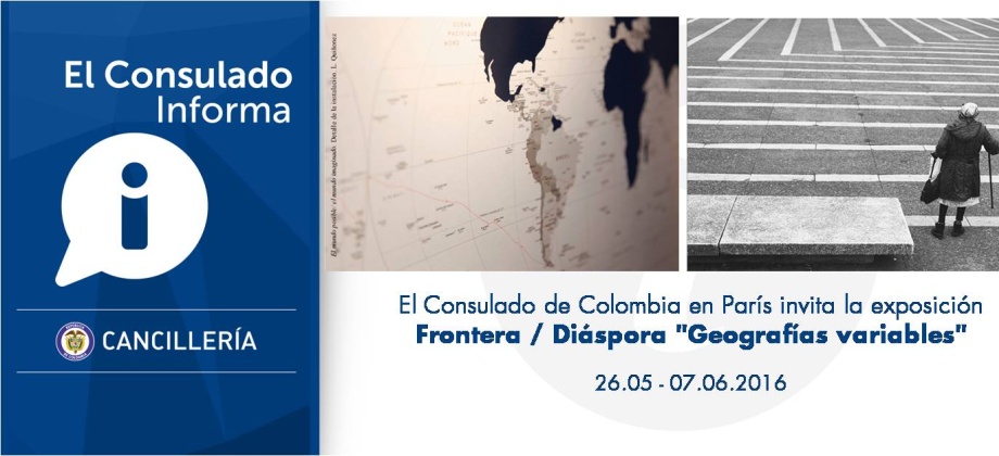 El Consulado General de Colombia en París invita la exposición Frontera / Diáspora "Geografías variables"