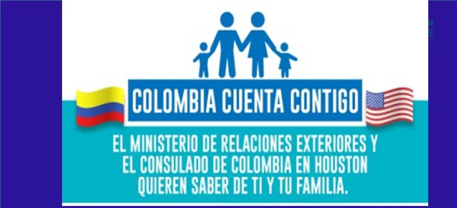 Ministerio de Relaciones Exteriores y el Consulado de Colombia en Houston quieren saber de ti y tu familia