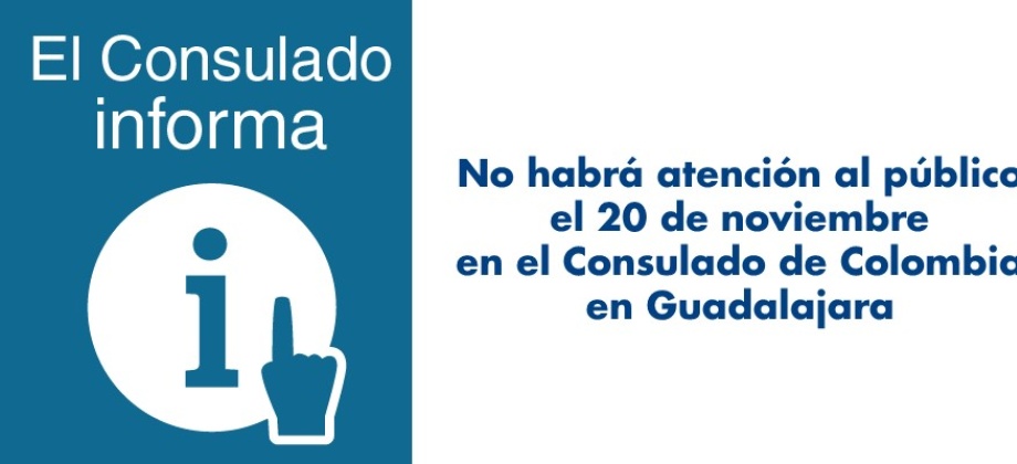 No habrá atención al público el 20 de noviembre de 2017 en el Consulado de Colombia en Guadalajara
