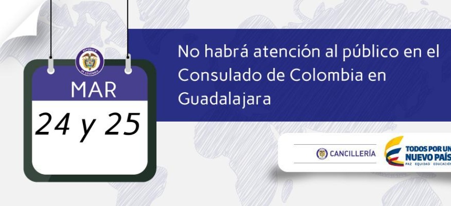 No habrá atención al público en el Consulado de Colombia en Guadalajara