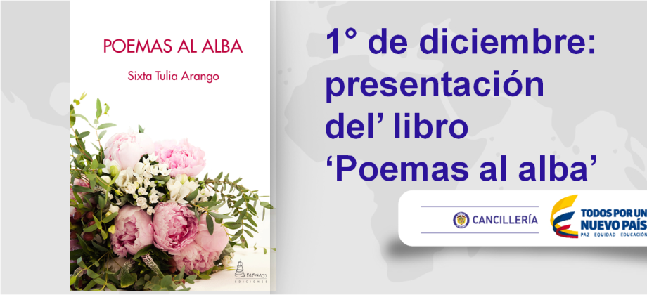 El Consulado General de Colombia en Barcelona invita a la comunidad a la presentación del libro titulado ‘Poemas al alba’, de la escritora y poeta del Valle, Sixta Tulia Arango