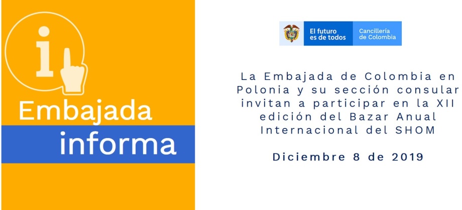 La Embajada de Colombia en Polonia y su sección consular invitan a participar en la XII edición del Bazar Anual Internacional del SHOM