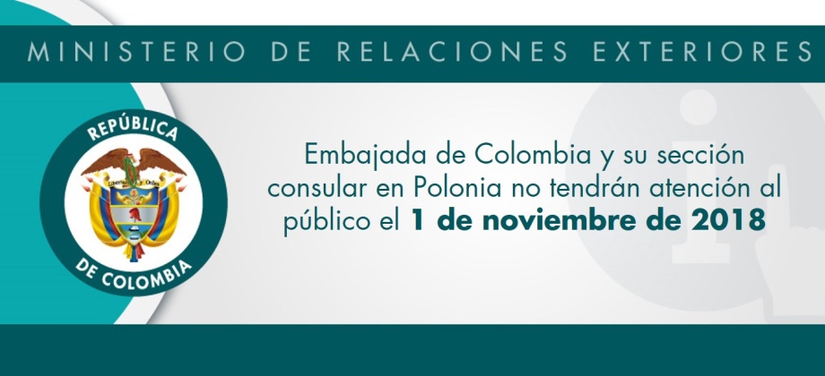 Embajada de Colombia y su sección consular en Polonia no tendrán atención al público el 1 de noviembre de 2018