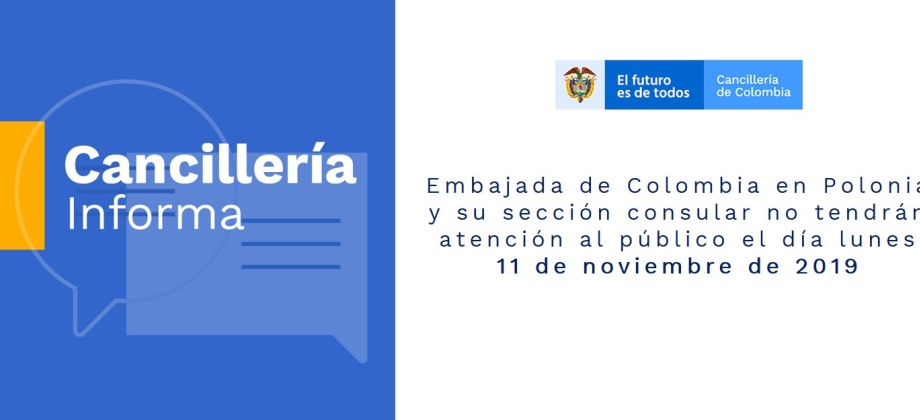 Embajada de Colombia en Polonia y su sección consular no tendrán atención al público el día lunes 11 de noviembre de 2019