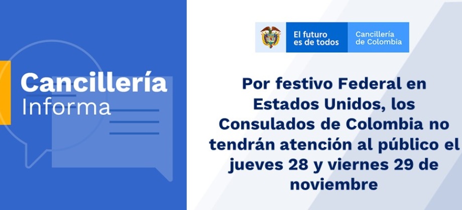 Por festivo Federal en Estados Unidos, los Consulados de Colombia no tendrán atención al público el jueves 28 y viernes 29 de noviembre de 2019