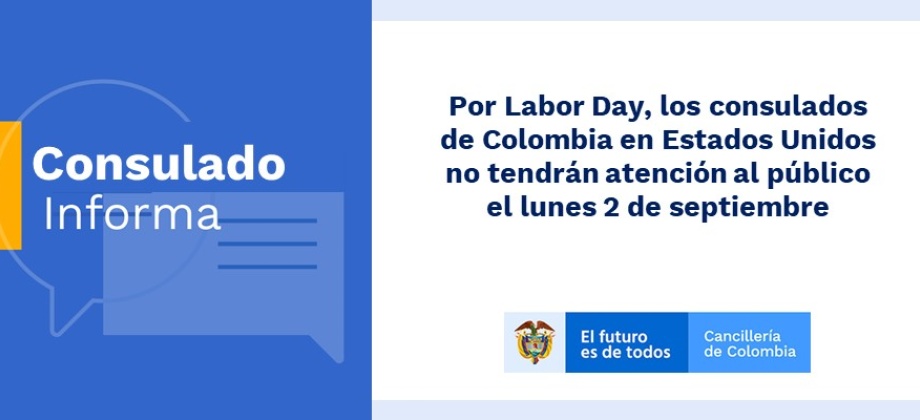Por Labor Day, los consulados de Colombia en Estados Unidos no tendrán atención al público el lunes 2 de septiembre de 2019